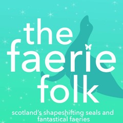 Scotland's Shapeshifting Seals And Fantastical Faeries