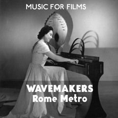 Music for Films - Rome Metro - Wavemakers