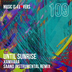 XAMXARA - Until Sunrise (SAAND Instrumental Remix) [Music is 4 Lovers] [MI4L.com]