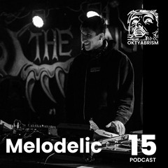 PODCAST 015: Melodelic