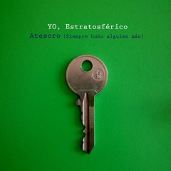 YO, Estratosférico - ATESORO (Siempre hubo alguien más)