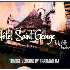 HOTEL SAINT GEORGE - FIGLI DELLE TENEBRE (TRANCE VERSION BY FRAXMAN DJ)