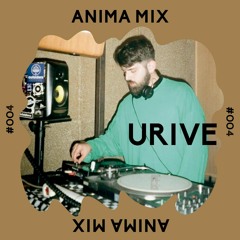 URIVE - Anima Mix #004
