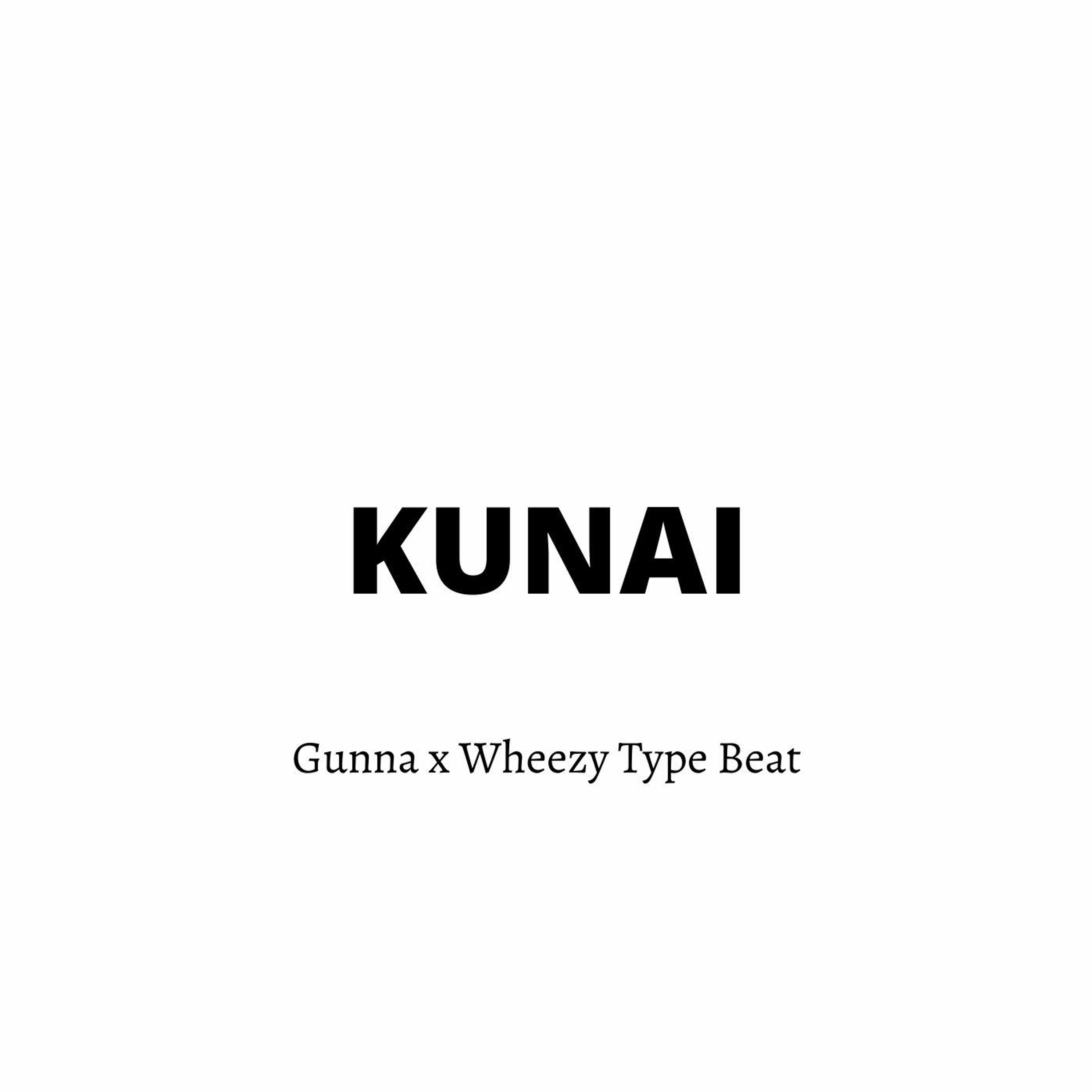 Gunna x Wheezy Type Beat - "KUNAI" episode artwork