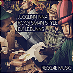 JUGGLINN INNA ROOTSMAN STYLE