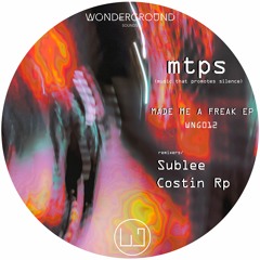 mtps ◦ Made Me A Freak [WNG012] Sublee & Costin Rp rmx