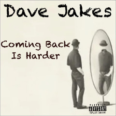 Coming Back Is Harder- Dave Jakes