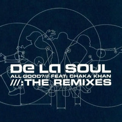 De La Soul feat. Chaka Khan - All Good (FINAL DJS Remix)