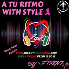 FirenZ A Tu Ritmo Style November Sesison (I Heart Zouk Radio)