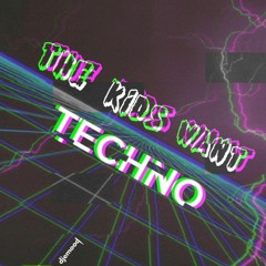 The Kids Want Techno