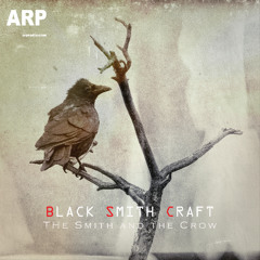Black Smith Craft - The Smith and the Crow [ARP radio]