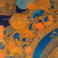 Ambient Buddhism Section45
