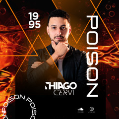 POISON  / SET MIX - 2025 THIAGO CERVI