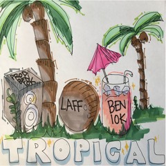Tropical (feat. Ben10k)