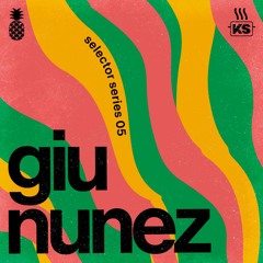 Selector Series 05: GIU NUNEZ