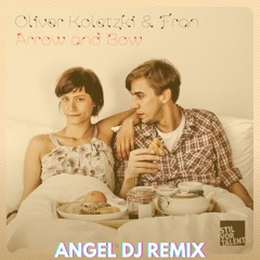 Oliver Koletzki & Fran - Arrow & Bow (Angel Dj Remix) DOWNLOAD