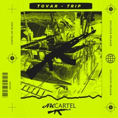 TOVAR - Trip (Original Mix) [AK CARTEL]
