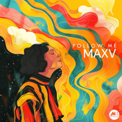 MAXV - Follow Me [M-Sol Records]
