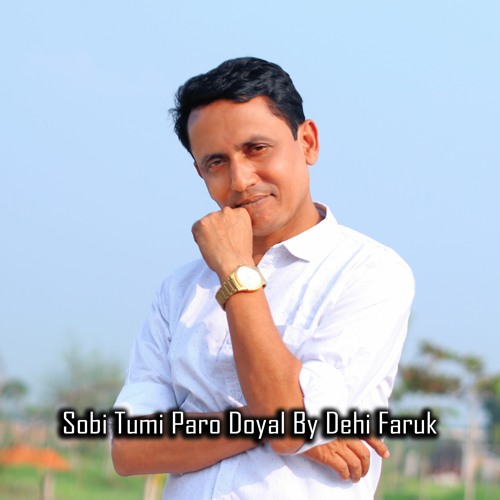 Sobi Tumi Paro Doyal By Dehi Faruk