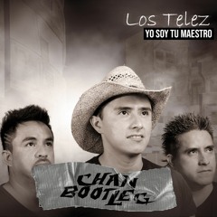 Los Telez - Yo Soy Tu Maestro (Chan Bootleg)
