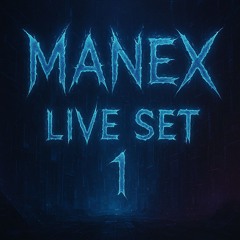 MANEX PRESENTS: LIVE SET 1