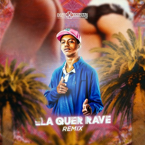 Ela  Quer Rave (He - Man Remix)