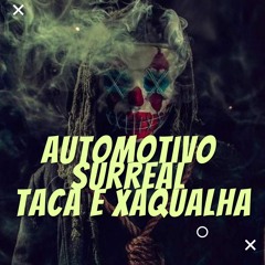 AUTOMOTIVO SURREAL TACA E XAQUALHA - MC KALZIN (( DJ LC GARCIA ))