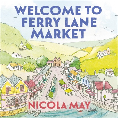 WELCOME TO FERRY LANE MARKET by Nicola May, read by Eva Feiler - audiobook extract