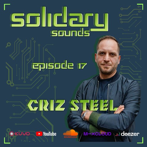 Solidary Sounds - Episode 17 - Criz Steel