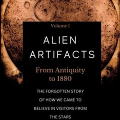 [View] KINDLE PDF EBOOK EPUB Alien Artifacts: The Forgotten Story of How We Came to Believe in Visit