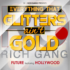 Everything That Glitters Ain't Gold (feat. Hollywood)