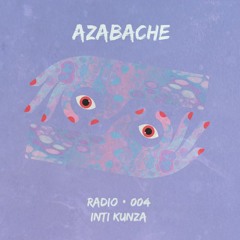 Azabache Radio presenta ✂︎ Inti Kunza #004