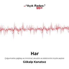 Har - 11 - Açık Radyo - 240726 - Anadol Guest Mix