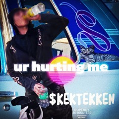 ur hurting me prod. nuztumi and prodsleepy