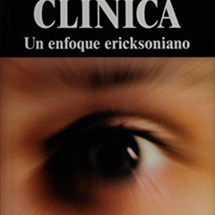 GET EBOOK ✅ Hipnosis clinica / Clinical Hypnosis: Un enfoque ericksoniano / An Ericks