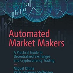 📌 ACCESS EPUB KINDLE PDF EBOOK Automated Market Makers: A Practical Guide to Decentralized Exchan