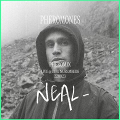 Pheromix - NEAL @Pheromones 22.09.23