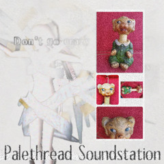 Palethread Soundstation Ep.1