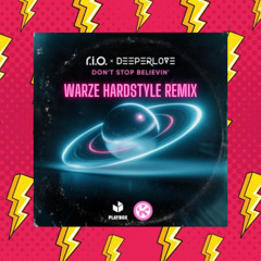 R.I.O. & Deeperlove - Don't Stop Believin'(Warze Hardstyle Remix)