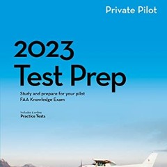 [VIEW] PDF EBOOK EPUB KINDLE 2023 Private Pilot Test Prep: Study and prepare for your pilot FAA Know