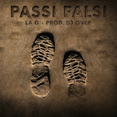 La G - Passi Falsi (prod. Dj Over)