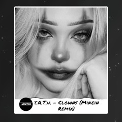 t.A.T.u. - Clowns (Mikein Remix)