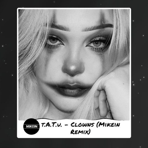 t.A.T.u. - Clowns (Mikein Remix)