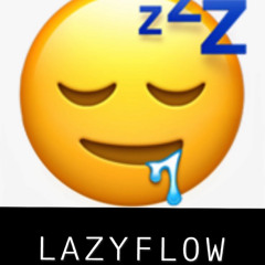 LAZY FLOW (freestyle)