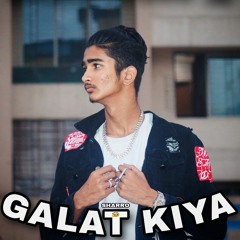 GALAT KIYA ( OFFICIAL AUDIO )