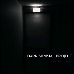 Dark Minimal Project - You Played With Me