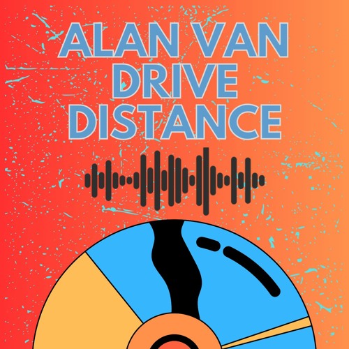 Stream Alan Van Drive - Distance by Alan Van Drive | Listen online for ...