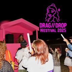 Drag//Drop Westival 2025 Set