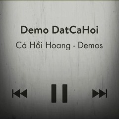 [Demo] Cá Hồi Hoang Ft. Datmaniac - 2004