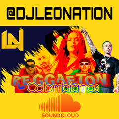 DJ LEO NATION - REGGAETON COLOMBIANOS ( VOL 1 ) 🇨🇴